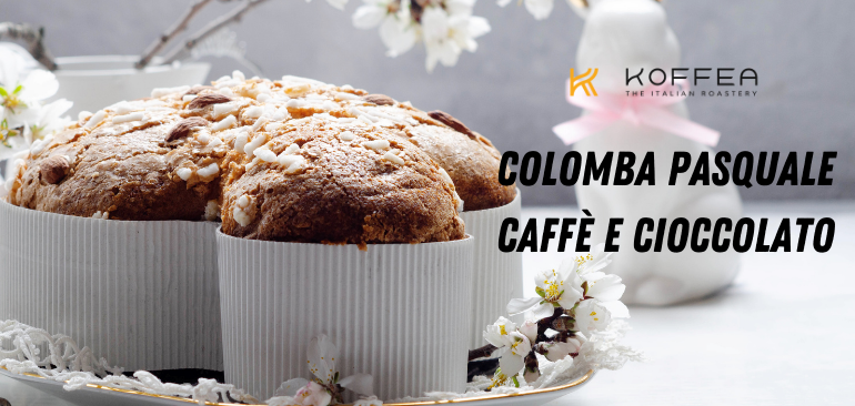 Pasqua: Colomba facile e veloce caffè e cioccolato - Koffea Palermo