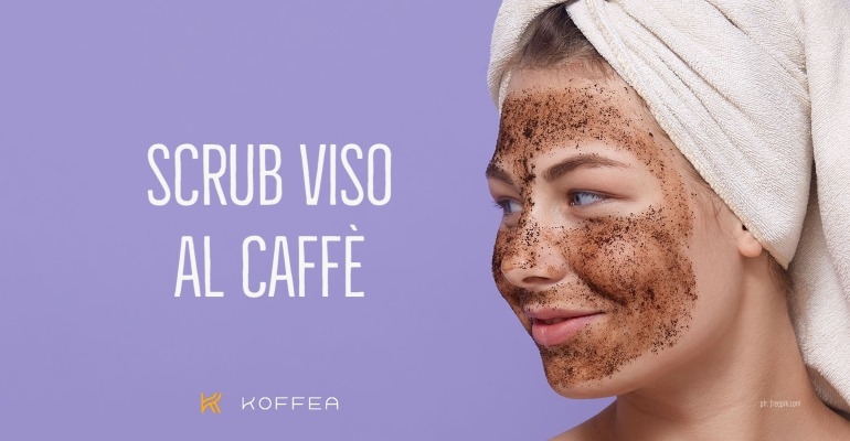 Il tuo scrub naturale con i fondi del caffè - Koffea Palermo