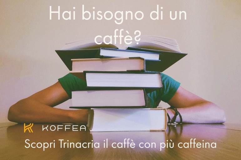 Il caffè con più caffeina - Trinacria e i benefici sugli studenti - Koffea Palermo